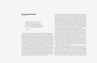 What is a photographic image today?                                                                    AfterPost. Más allá de la fotografía (beyond photography) considers the meaning of the
Sema D’Acosta                                                                                       photographic image in present-day society, providing an open setting in which the spectator
                                                                                                    can draw his or her own conclusions. In our times, a photograph is not just a reproducible
                                                                                                    and representative image, but has become an amassed assortment of ingredients, largely
                                                                                                    surpassing the testimonial or mnemonic functions that it traditionally held. The notion of
                                                                                                    photography, as understood today, encompasses ideas of inclusion, participation, fusion and
         “It all started with one essay about some of the                                           diversity—such ideas distinctly separate it from the chronic image that had defined the genre
           problems, aesthetic and moral, posed by                                                  since its beginning. In fact, very few photographers are still anchored to that domesticated
           the omnipresence of photographed images;                                                 sense of the term—quite the opposite. More and more artists turn to photography due to the
           but the more I thought about what photographs are,                                       vast array of possibilities it offers. Artists of many different creative fields use photography
           the more complex and suggestive they became”.1                                           as part of the creative process, as the end result, or as the starting point because it is a
                                                                                                    quick way to capture sensations, to create associations and to establish ideas.
           SUSAN SONTAG                                                                                Photography is now at a crucial and extremely complex juncture, in the first stages of
                                                                                                    a transition toward a new, still-undefined status. AfterPost portrays the new nature of the
                                                                                                    art form and traces the factors that have led to its current state; it explores the discourse
The art form which has entered the new century with most vitality is photography. With an           surrounding expressive forms which are rooted in fixed images and the derivations of such.
immense universe yet to unfold, and having surpassed the sine qua non condition (now                It is important to examine the boundaries of such expression in order to understand how
outdated) of being a documentary form, a world of new technology has opened the door to an          different creative outlets fall into place around an essentially photographic—or cinemato-
ever-growing discipline. The digital revolution has broadened the concept of photography to         graphic—epicentre; after all, an image in motion is only an extension of a still image. In a
such an extent that as it advances it encompasses almost every possibility—an uncontrollable        recent interview, German artist Thomas Demand stated: “I believe that photography has a
infinity that will absorb any other discipline or art form without establishing any boundaries.     fundamental role in modern society. Everybody has a camera on their mobile phone, millions
Photography in the twenty-first century has become something materially different from what it      of people use the internet to upload and distribute images. It’s clear that we all know how
was in the twentieth century. It does not appear in its pure state, but as a mixed media, hybrid-   to take a picture, and also how to understand one. This creates a very interesting context
ized with other fitting forms of expression, such as painting, drawing, videos and installation     for artists to work in, if we compare it, say, to the general knowledge that the public might
art. The era of post-photography urges us to move beyond the image as an indexical icon, and        have about other forms, like bronze casting”.2
promotes expansion into other areas, a phenomenon which has been studied in the last few               When it comes to interpreting an image, the essence no longer relies on what we have
decades by theorists from many different camps (theorists such as Roland Barthes, Rosalind          historically understood as the photographic condition. Yet that idea is ever-present no mat-
Krauss, Susan Sontag, Philippe Dubois, Geoffrey Batchen, Paul Ardenne, Vilém Flusser, Denis         ter what the actual format is, and we judge the image in one light or another depending
Roche, Peter Osborne, Boris Groys, Regis Durand, José Luis Brea, Víctor del Río, etc.) The          on the presentation and on our own values. Internet and the media have created parallel
artists themselves have also written about this phenomenon, trying to find the particular niche     universes that coexist indistinguishably, forming not one, but many similar and dissimilar
for their creative practices, and with an awareness that their work is greater in complexity        realities. Our collective imagination is fed by the images that we are continuously absorbing,
and depth than mere record or the expression of an instant (artists including Duane Michals,        not from true visions extracted from our experiences. In these times of constant virtuality,
Victor Burgin, Jeff Wall, Allan Sekula, Joan Fontcuberta, Jorge Ribalta, etc.).                     real-life experience is muddled with the imagination. We take in such imaginings and hold



                                                                                                                                                                                                121
 
