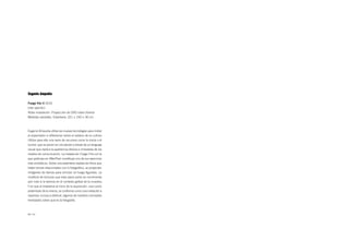 Eugenio Ampudia

Fuego frío II 2010
(site specific)
Vídeo instalación. Proyección de DVD sobre librería
Medidas variables. Estantería: 221 × 150 × 30 cm



Eugenio Ampudia utiliza las nuevas tecnologías para invitar
al espectador a reflexionar sobre el estatus de la cultura.
Utiliza para ello una serie de recursos como la ironía o el
humor, que se ponen en circulación a través de un lenguaje
visual que replica la apariencia directa e inmediata de los
medios de comunicación. La instalación Fuego Frío con la
que participa en AfterPost, constituye uno de sus ejercicios
más simbólicos. Sobre una estantería repleta de libros que
tratan temas relacionados con lo fotográfico, se proyectan
imágenes de llamas para simular un fuego figurado. La
multitud de lecturas que esta pieza porta se incrementa
aún más si la leemos en el contexto global de la muestra.
Y es que al instalarse al inicio de la exposición, casi como
preámbulo de la misma, se conforma como una invitación a
repensar, incluso a destruir, algunos de nuestros conceptos
heredados sobre qué es la fotografía.



30 / 31
 