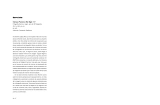 Sherrie Levine

Interieurs Parisiens: After Atget 1997
Fotografía blanco y negro, serie de 50 fotografías
23,2 × 18,4 cm c/u
Ed. 4/5
Colección Fundación Telefónica



El adverbio inglés after que acompaña el título de muchas
obras de Sherrie Levine, describe la esencia de su proyecto
artístico. Con él la artista nos informa de la operación que
nos presenta, consistente, grosso modo, en volver a retratar
obras maestras de la fotografía clásica occidental. Con su
acción Levine pretende apropiarse de la historia dominante
de la fotografía con la intención de introducir en ella un
discurso crítico que, en algunos casos, puede llegar a
afectar al estatuto mismo de la imagen. Eugene Atget es
uno de los maestros que contribuyeron a fijar ese canon de
la fotografía moderna al que Levine pretende cuestionar. En
AfterPost se presenta un conjunto dedicado a los interiores
parisinos del fotógrafo francés. Una serie que, tras pasar
por el proceso de revisión de Levine, es desposeída del
aura inquebrantable de lo moderno. Así se convierte en un
material desauratizado que engrosa ese ingente repertorio
de imágenes del pasado que el arte de nuestro tiempo post-
histórico emplea de manera desacomplejada
   En los años ochenta creadoras como Sherrie Levine
optan de manera perspicaz por el apropiacionismo, un modo
inteligente de cuestionar la condición de reproductibilidad
de la imagen y poner en evidencia algunas consideraciones
de la fotografía tradicional. Dominique Barqué señala que
es la artista que más lejos ha llegado en la negación radi-
cal de las nociones autor, obra y originalidad, dejando en
entredicho axiomas hasta entonces incuestionables como
autoría y autenticidad.



36 / 37
 