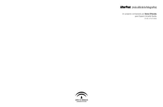 AfterPost  [más allá de la fotografía]

  Un proyecto comisariado por Sema D’Acosta
                 para Espacio Iniciarte Sevilla
                               27.05 / 27.07 2010
 