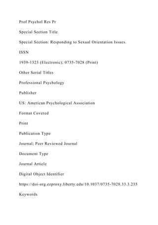 Prof Psychol Res Pr
Special Section Title
Special Section: Responding to Sexual Orientation Issues.
ISSN
1939-1323 (Electr...