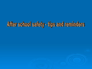 After school safety - tips and reminders 