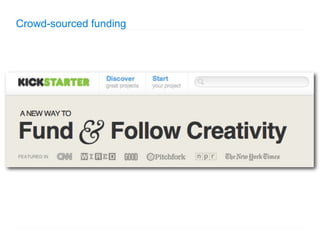Crowd-sourced funding
 