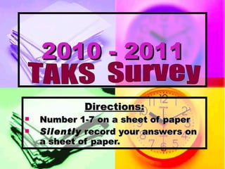 2010 - 2011 ,[object Object],[object Object],[object Object],TAKS  Survey 