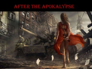 After the apokalypse
 