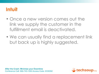 Intuit Once a new version comes out the  link we supply the customer in the fulfillment email is deactivated.  We can usually find a replacement link but back up is highly suggested. 
