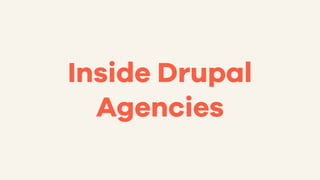 Inside Drupal
Agencies
 