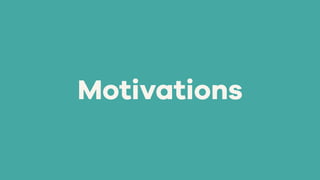 Motivations
 