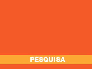 PESQUISA
 