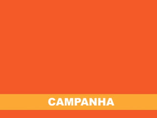 CAMPANHA
 