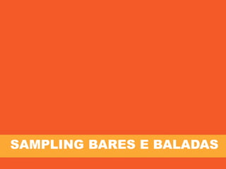 SAMPLING BARES E BALADAS
 