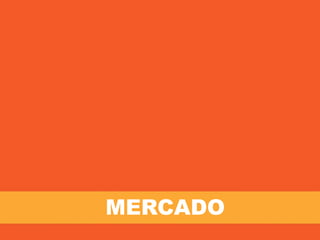 MERCADO
 