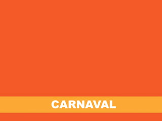 CARNAVAL
 