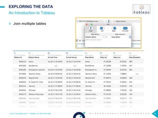 34
EXPLORING THE DATA
 Join multiple tables
An Introduction to Tableau
OCTO TECHNOLOGY > THERE IS A BETTER WAY
 