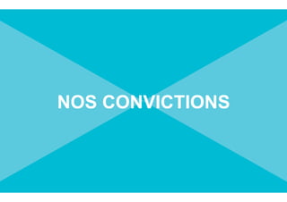 NOS CONVICTIONS
 