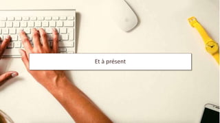 Et à présent
 