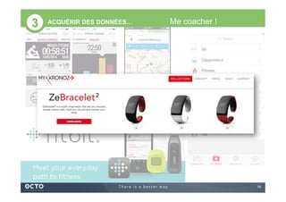19
ACQUÉRIR DES DONNÉES… Me coacher !3
 