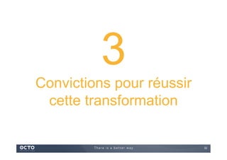 32
3
Convictions pour réussir
cette transformation
 