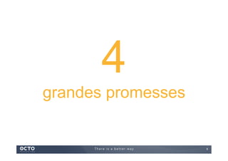 8
4
grandes promesses
 