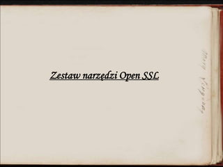 Zestaw narzędzi Open SSL
 