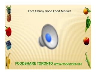 5. Supporting local farmers (buying food
directly from farmers at a fair price). (CANADIAN
POLICY RESEARCH NETWork)
•  By 2007 the GF Markets had expanded to
12 across the City; today, it’s at 17
markets
•  For a comprehensive understanding of the
impact that GF Markets are having take a
look at one in an indigenous community in
a typical isolated Northern Ontario
community that goes beyond the term
Food Desert
 