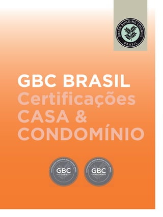 GBC BRASIL
Certificações
CASA &
CONDOMÍNIO
 