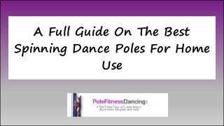 A Full Guide On The Best
Spinning Dance Poles For Home
Use
 
