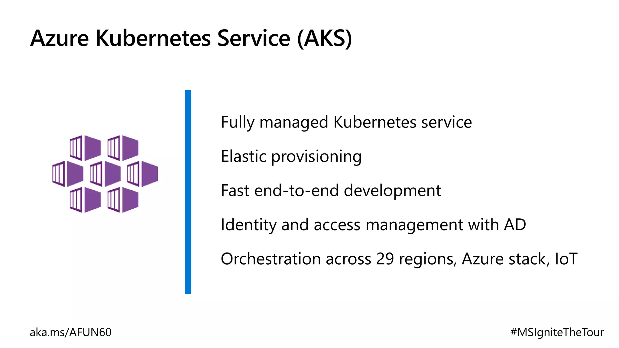 Azure Kubernetes Service (AKS)
 