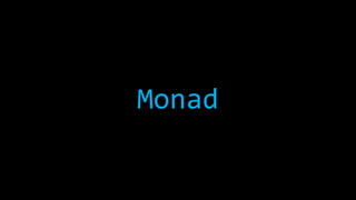 Monad
 