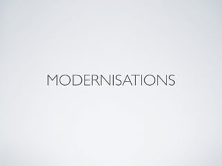 MODERNISATIONS
 