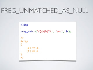 PREG_UNMATCHED_AS_NULL
<?php
preg_match('/(a)(b)?/', 'amc', $r);
/*
Array
(
    [0] => a
    [1] => a
)
*/
 