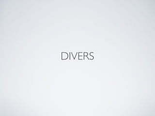 DIVERS
 