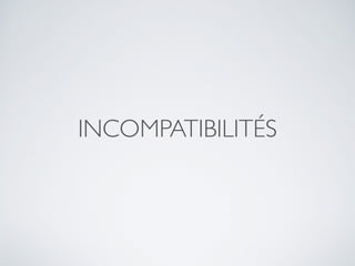 INCOMPATIBILITÉS
 