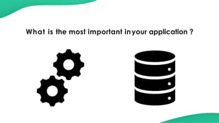 What is the most important inyour application ?
 