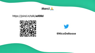 Merci
https://joind.in/talk/ad08d
@NicoDeBoose
 