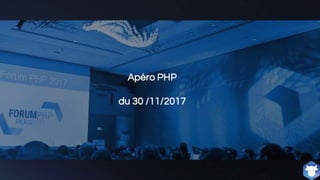 Apéro PHP
du 30 /11/2017
 