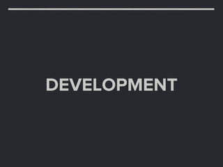 DEVELOPMENT
 