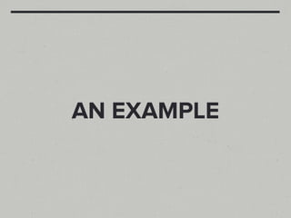 AN EXAMPLE
 