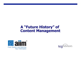 A “Future History” of
Content Management
 