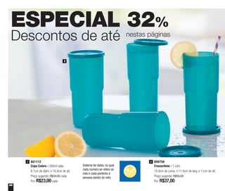 66
ESPECIAL 32%
Descontos de até nestas páginas
800756
Freezertime - 1 Litro
14,9cm de comp. x 11,4cm de larg. x 11cm de alt.
Preço sugerido: R$55,00
Por: R$37,00
2801112
Copo Colors - 500ml cada
8,1cm de diâm. x 16,8cm de alt.
Preço sugerido: R$34,00 cada
Por: R$23,00cada
1
1
Sistema de datas, no qual
cada número se refere ao
mês e cada pontinho à
semana dentro do mês
 
