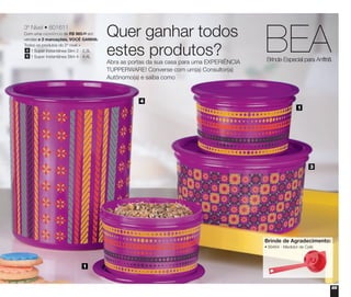 69
1
1
3
4
3º Nível • 801611
Com uma experiência de R$ 985,00 em
vendas e 2 marcações, VOCÊ GANHA:
Todos os produtos do 2º nível +
	 1 Super Instantânea Slim 2 - 2,3L
	 1 Super Instantânea Slim 4 - 4,4L
5
6
Quer ganhar todos
estes produtos?
Abra as portas da sua casa para uma EXPERIÊNCIA
TUPPERWARE! Converse com um(a) Consultor(a)
Autônomo(a) e saiba como
Brinde de Agradecimento:
• 89464 - Medidor de Café
 