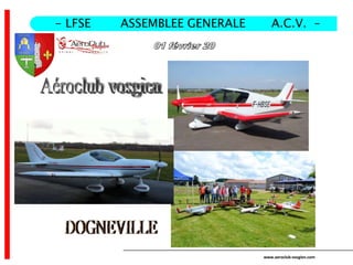 - LFSE ASSEMBLEE GENERALE A.C.V. –
www.aeroclub-vosgien.com
 