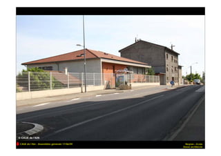 CAUE de l’Ain - Assemblée générale 17/06/09    Neyron – Ecole
                                              Dosse architecte
 