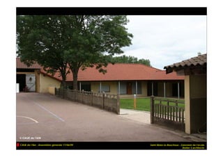 CAUE de l’Ain - Assemblée générale 17/06/09   Saint-Nizier-le-Bouchoux – Extension de l’école
                                                                          Atelier 3 architecte
 
