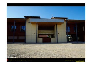 CAUE de l’Ain - Assemblée générale 17/06/09   Dagneux – Groupe scolaire du Val Cottey
                                                                   Barillot architecte
 