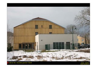 CAUE de l’Ain - Assemblée générale 17/06/09    Cessy – Crèche
                                              Dosse architecte
 