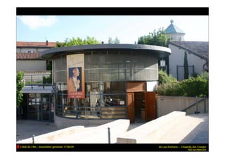 CAUE de l’Ain - Assemblée générale 17/06/09   Ars-sur-Formans – Chapelle des Cierges
                                                                    SUD architectes
 