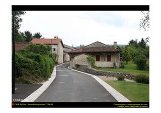 CAUE de l’Ain - Assemblée générale 17/06/09   Courmangoux – Aménagement des rues
                                                  Cabinet Morel CMS maître d’oeuvre
 