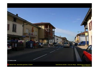CAUE de l’Ain - Assemblée générale 17/06/09   Saint-Etienne-du-Bois – Cœur de village - Bibliothèque et logements
                                                                                                 Strates architecte
 