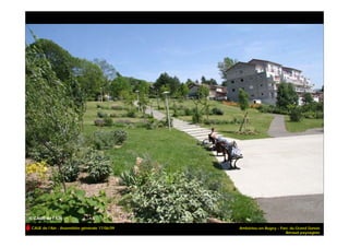 CAUE de l’Ain - Assemblée générale 17/06/09   Ambérieu-en-Bugey – Parc du Grand Dunois
                                                                     Béraud paysagiste
 